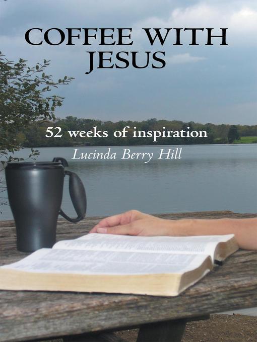 Title details for Coffee With Jesus by Lucinda Berry Hill - Available